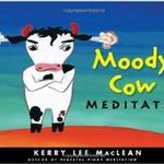 Moody Cow Meditates